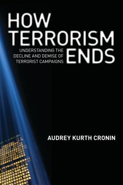 How Terrorism Ends (eBook, ePUB) - Cronin, Audrey Kurth