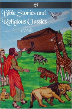 Bible Stories and Religious Classics (eBook, PDF) - Wells, Philip