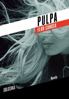 Pulpa (eBook, ePUB) - Canosa, Flor