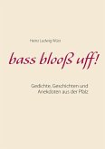 bass blooß uff! (eBook, ePUB) bass blooß uff! (eBook, ePUB)