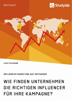 Wie finden Unternehmen die richtigen Influencer für ihre Kampagne? Influencer Marketing auf Instagram (eBook, PDF) - Schumann, Luisa