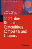 Short Fibre Reinforced Cementitious Composites and Ceramics (eBook, PDF)