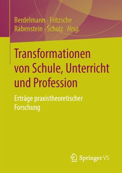 Transformationen von Schule, Unterricht und Profession (eBook, PDF)