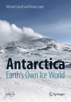 Antarctica: Earth's Own Ice World (eBook, PDF) - Carroll, Michael; Lopes, Rosaly