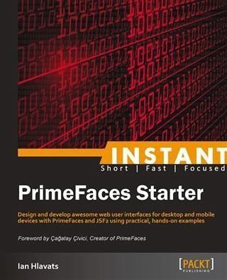 Instant PrimeFaces Starter (eBook, PDF) Instant PrimeFaces Starter (eBook, PDF)