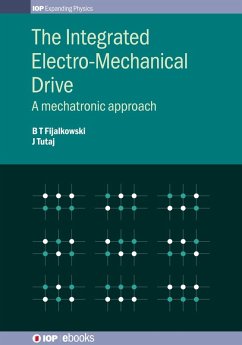 The Integrated Electro-Mechanical Drive (eBook, ePUB) - Fijalkowski, Bogdan; Tutaj, Jozef