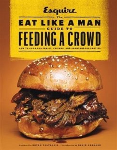 Cover Eat Like a Man Guide to Feeding a Crowd (eBook, PDF)