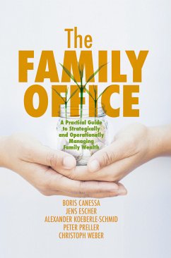 The Family Office (eBook, PDF) - Canessa, Boris; Escher, Jens; Koeberle-Schmid, Alexander; Preller, Peter; Weber, Christoph