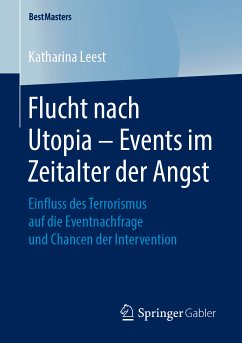 Flucht nach Utopia – Events im Zeitalter der Angst (eBook, PDF) - Leest, Katharina