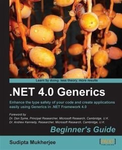 .NET 4.0 Generics Beginner's Guide (eBook, PDF) - Mukherjee, Sudipta