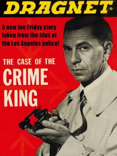 Dragnet: The Case of the Crime King (eBook, ePUB) Dragnet: The Case of the Crime King (eBook, ePUB)