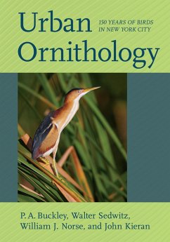 Urban Ornithology (eBook, ePUB) - Buckley, P. A.; Sedwitz, Walter; Norse, William J.; Kieran, John