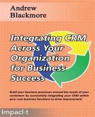 Integrating CRM Across Your Organization for Business Success (eBook, PDF)