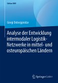 Analyse der Entwicklung intermodaler Logistik-Netzwerke in mittel- und osteuropäischen Ländern (eBook, PDF)