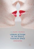Lesbian Activism in the (Post-)Yugoslav Space (eBook, PDF)