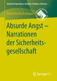 Absurde Angst - Narrationen der Sicherheitsgesellschaft (eBook, PDF)