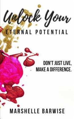 Unlock Your Eternal Potential (eBook, ePUB) - Barwise, Marshelle