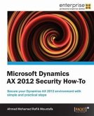 Microsoft Dynamics AX 2012 Security How-To (eBook, PDF)