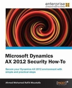 Microsoft Dynamics AX 2012 Security How-To (eBook, PDF) - Moustafa, Ahmed Mohamed Rafik