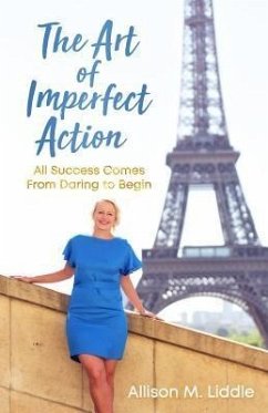 The Art of Imperfect Action (eBook, ePUB) - Liddle, Allison M