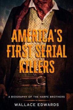 America's First Serial Killers (eBook, ePUB) - Edwards, Wallace