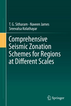 Comprehensive Seismic Zonation Schemes for Regions at Different Scales (eBook, PDF) - Sitharam, T. G.; James, Naveen; Kolathayar, Sreevalsa