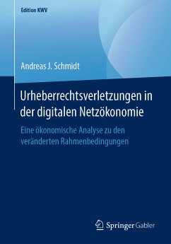 Urheberrechtsverletzungen in der digitalen Netzökonomie (eBook, PDF) - Schmidt, Andreas J.