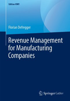 Revenue Management for Manufacturing Companies (eBook, PDF) - Defregger, Florian