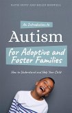 An Introduction to Autism for Adoptive and Foster Families (eBook, ePUB)