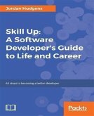 Skill Up: A Software Developer's Guide to Life and Career (eBook, PDF)