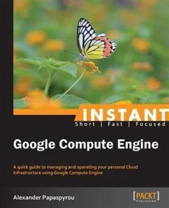 Instant Google Compute Engine (eBook, PDF) - Papaspyrou, Alexander