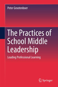 The Practices of School Middle Leadership (eBook, PDF) - Grootenboer, Peter