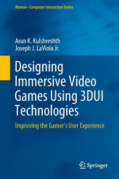 Designing Immersive Video Games Using 3DUI Technologies (eBook, PDF) - Kulshreshth, Arun K.; LaViola Jr., Joseph J.