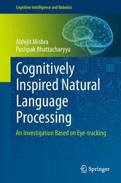 Cognitively Inspired Natural Language Processing (eBook, PDF) - Mishra, Abhijit; Bhattacharyya, Pushpak