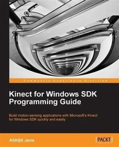 Kinect for Windows SDK Programming Guide (eBook, PDF) - Jana, Abhijit