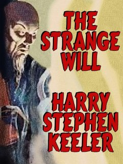 The Strange Will (Hong Lei Chung #1) (eBook, ePUB) - Stephen, Harry; Keeler, Hazel Goodwin
