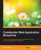 CodeIgniter Web Application Blueprints (eBook, PDF) CodeIgniter Web Application Blueprints (eBook, PDF)