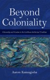 Beyond Coloniality (eBook, ePUB)