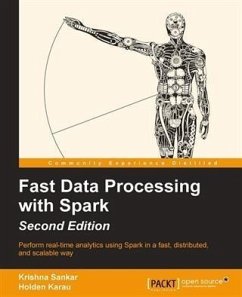 Fast Data Processing with Spark - Second Edition (eBook, PDF) - Sankar, Krishna