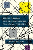 Stress, Trauma, and Decision-Making for Social Workers (eBook, ePUB)