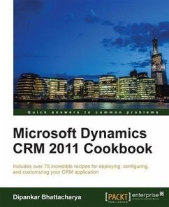 Microsoft Dynamics CRM 2011 Cookbook (eBook, PDF) - Bhattacharya, Dipankar