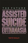 Future of Assisted Suicide and Euthanasia (eBook, ePUB)