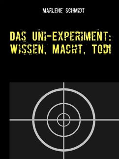 Das Uni-Experiment: Wissen, Macht, Tod! (eBook, ePUB) - Schmidt, Marlene