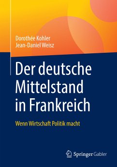 Der deutsche Mittelstand in Frankreich (eBook, PDF) - Kohler, Dorothée; Weisz, Jean-Daniel