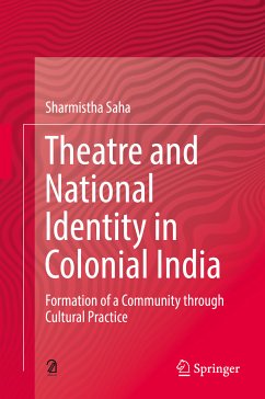 Theatre and National Identity in Colonial India (eBook, PDF) - Saha, Sharmistha