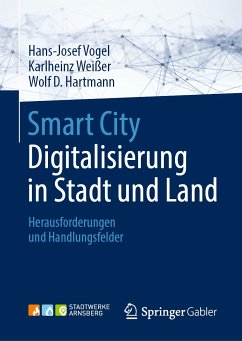 Smart City: Digitalisierung in Stadt und Land (eBook, PDF) - Vogel, Hans-Josef; Weißer, Karlheinz; D.Hartmann, Wolf