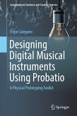 Designing Digital Musical Instruments Using Probatio (eBook, PDF)