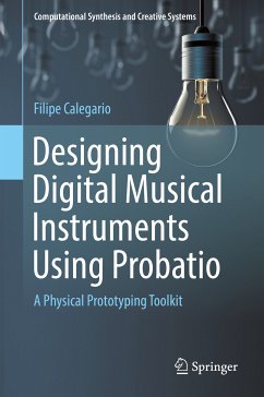 Designing Digital Musical Instruments Using Probatio (eBook, PDF) - Calegario, Filipe