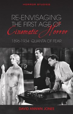 Re-envisaging the First Age of Cinematic Horror, 1896-1934 (eBook, ePUB) - Jones, David Annwn