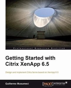 Getting Started with Citrix XenApp 6.5 (eBook, PDF) - Musumeci, Guillermo